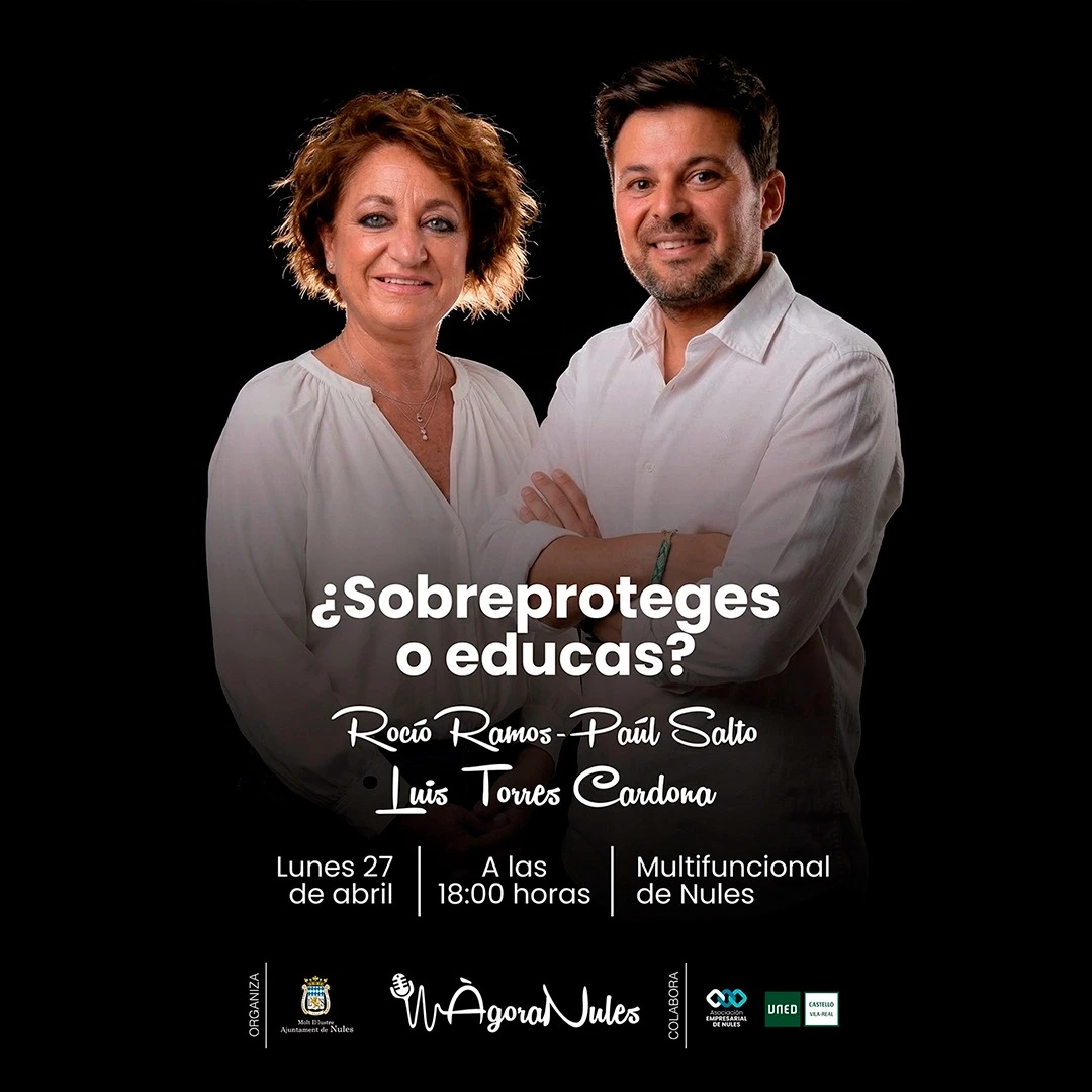Ágora Nules: «¿Sobreproteges o educas?» con Rocío Ramos-Paúl y Luis Torres Cardona
